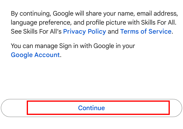 This image shows the 'Continue' button beneath information regarding what Google shares with Skills for All.